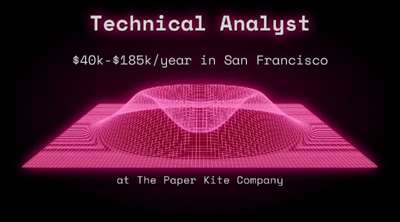 Web3 Technical Analyst $40k - $185k in San Francisco at The Paper Kite Company