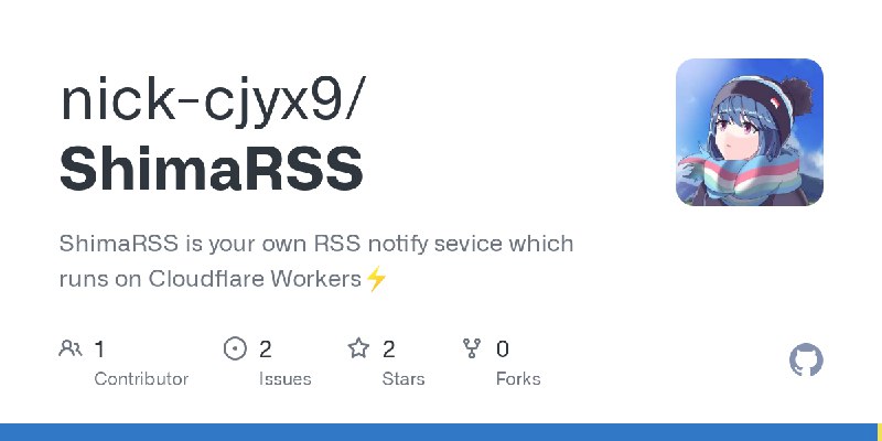 GitHub - nick-cjyx9/ShimaRSS: ShimaRSS is your own RSS notify sevice which runs on Cloudflare Workers⚡