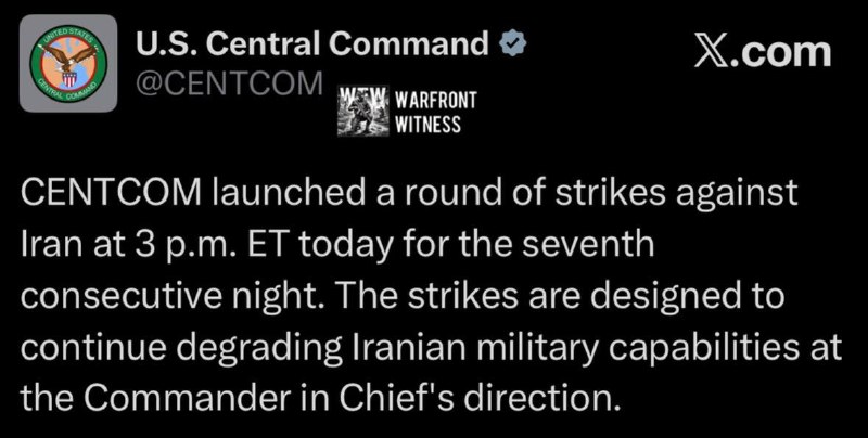 ️🇺🇸🇮🇷 CENTCOM השיקה סבב חדש של תקיפות נגד איראן בשעה 15:00. ET היום, מציין את הלילה השביעי ברציפות למבצ…
