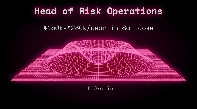 Web3 Head of Risk Operations $105k - $115k in San Jose at Okcoin