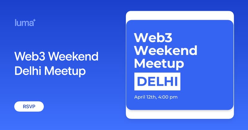 Web3 Weekend Delhi Meetup · Luma