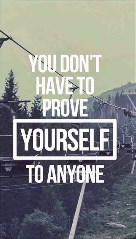 English Quotations: you don't have to prove to everyone.لازم نیست خودتان را به همه ثابت کنید.@EngQuotations