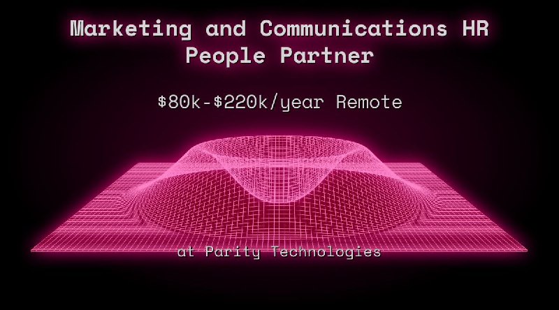 Web3 Marketing and Communications HR People Partner $72k - $110k Remote at Parity Technologies