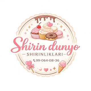 "ШИРИН"дунё ширинликлари