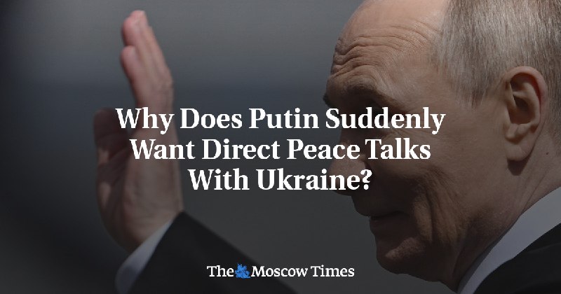 Why Does Putin Suddenly Want Direct Peace Talks With Ukraine?