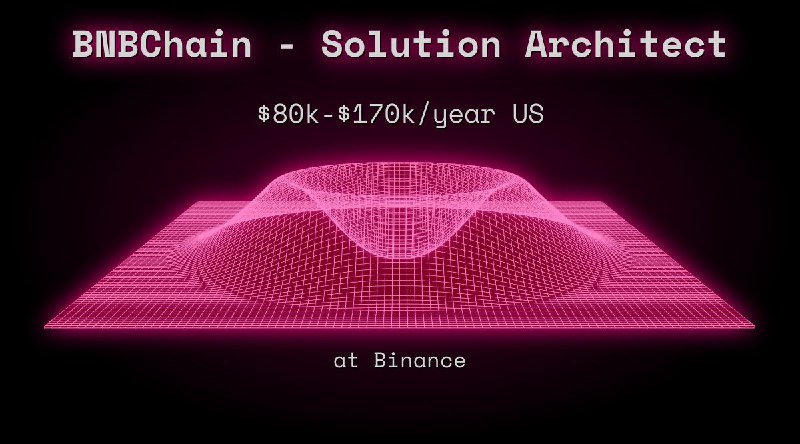Web3 BNBChain - Solution Architect US at Binance