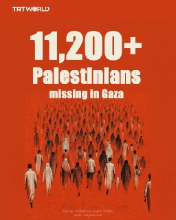 יותר מ-11,200 פלסטינים, כולל נשים וילדים, נותרו נעדרים או לא ידועים בעזה מאז שישראל פתחה במלחמת העם במובלעת…