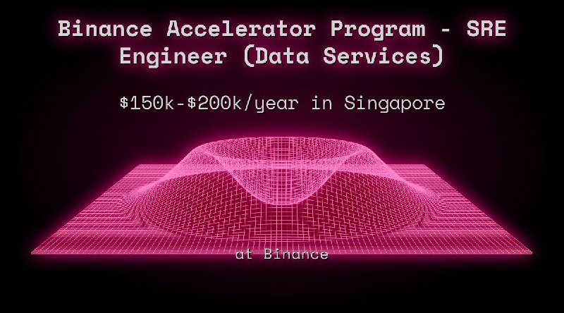 Web3 Binance Accelerator Program - SRE Engineer (Data Services) $150k - $200k in Singapore at Binance