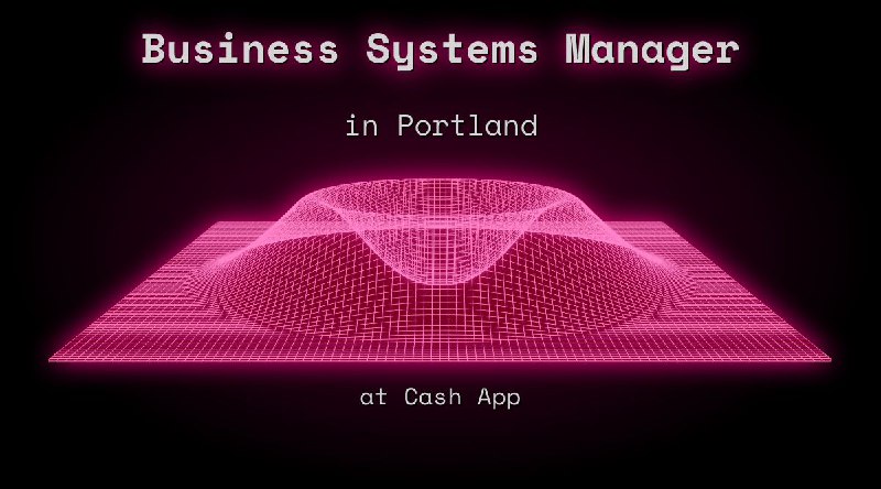 Web3 Business Systems Manager  in Portland at Cash App