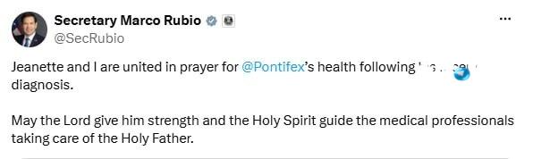 🇮🇱 American Secretary of State Marco Rubio referred to the Vatican's announcement about the Pope's diagnosis of lung cancer and wrote on the X network that he and his wife are praying for his safety. "May God grant him strength and the Holy Spirit guide the members of the medical staff treating the Holy Father," he wrote. Foreign desk news 12.