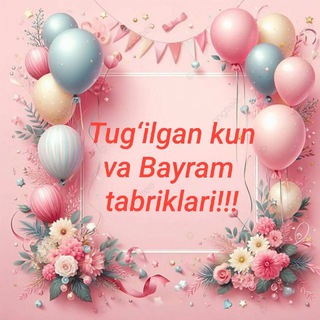 🎉🎉🥳Tug'ilgan kun va bayramlarga tabriklar🥳💐💐