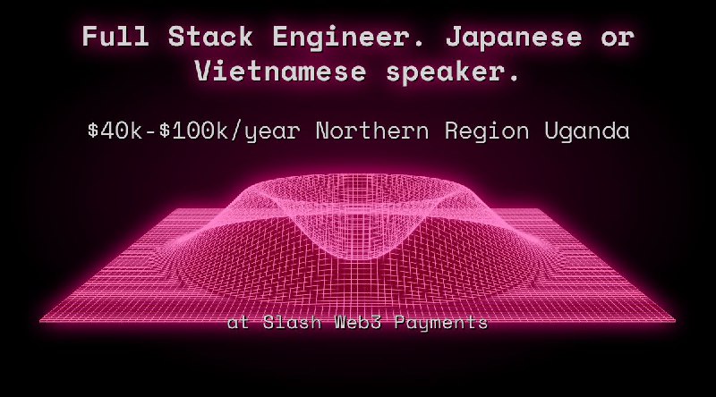 Web3 Full Stack Engineer. Japanese or Vietnamese speaker. $40k - $100k Northern Region Uganda at Slash Web3 Payments