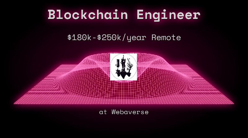 Web3 Blockchain Engineer $180k - $250k Remote at Webaverse