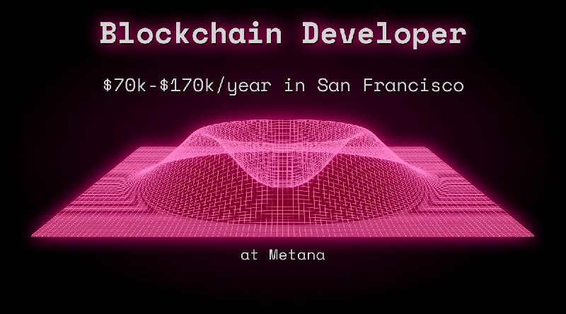 Web3 Blockchain Developer $63k - $85k in San Francisco at Metana