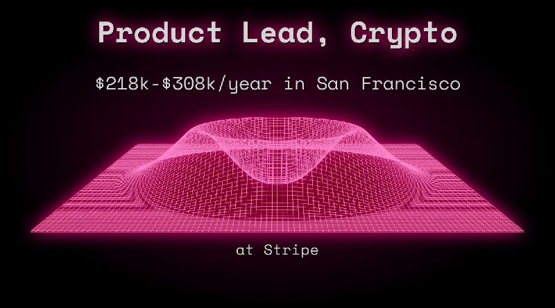 Web3 Product Lead, Crypto $218k - $308k in San Francisco at Stripe
