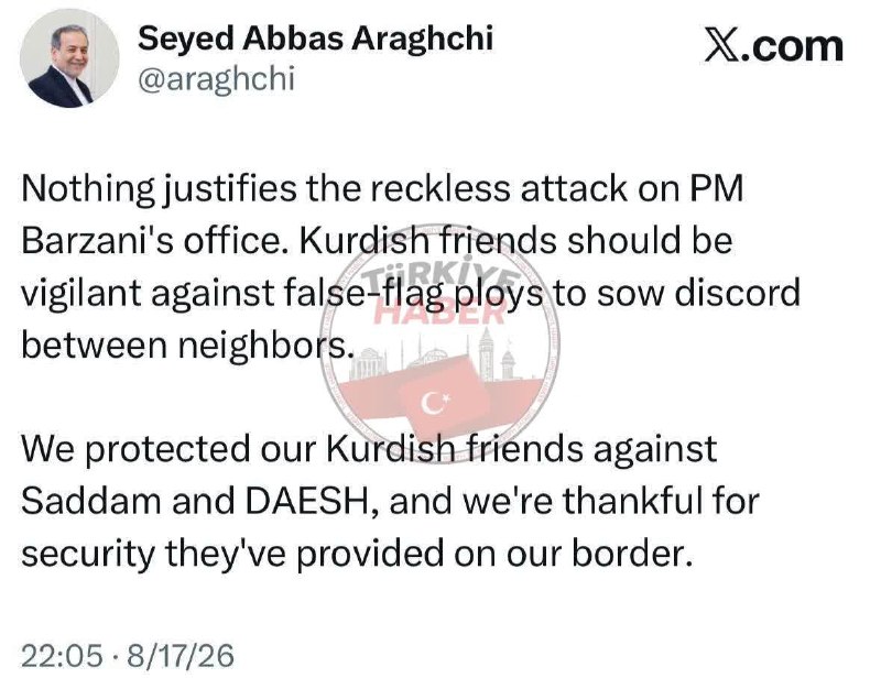 Türkiye Haber: عراقچی: حمله نابخردانه به دفتر نخست‌وزیر بارزانی قابل توجیه نیست؛ (کار ما نبود) دوستان کرد ما در مقابل عملیات‌های پرچم د