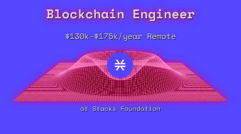Web3 Blockchain Engineer $130k - $175k Remote at Stacks Foundation
