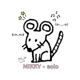 MIKKY • solo [🐭]