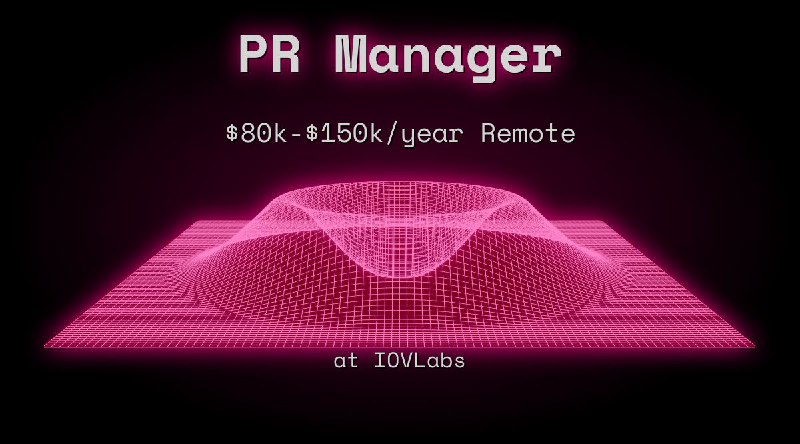 Web3 PR Manager $72k - $75k Remote at IOVLabs