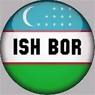 ISH BOR GURUXI -ISHLAR BOR