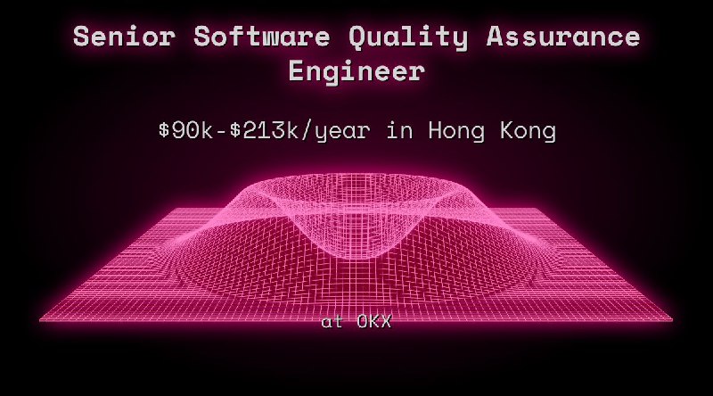 Web3 Senior Software Quality Assurance Engineer $81k - $106k in Hong Kong at OKX