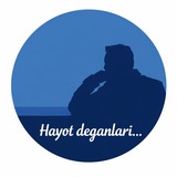 HAYOT DEGANLARI...