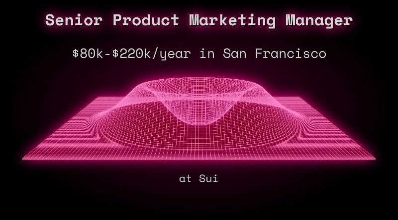 Web3 Senior Product Marketing Manager $80k - $220k in San Francisco at Sui