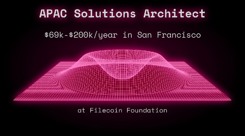 Web3 APAC Solutions Architect $69k - $200k in San Francisco at Filecoin Foundation