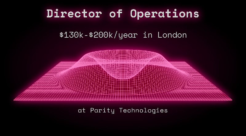 Web3 Director of Operations $130k - $200k in London at Parity Technologies