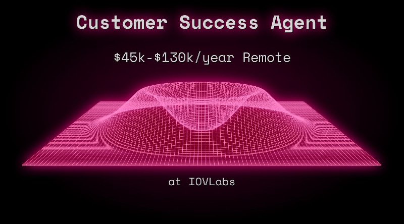 Web3 Customer Success Agent $40k - $65k in Remote at IOVLabs