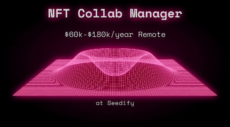 Web3 NFT Collab Manager $54k - $90k Remote at Seedify