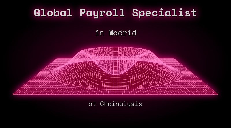 Web3 Global Payroll Specialist in Madrid at Chainalysis