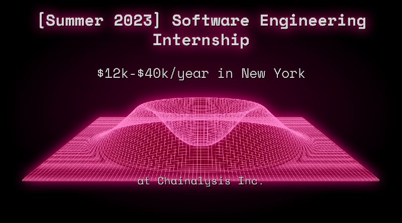 Web3 [Summer 2023] Software Engineering Internship $10k - $36k in New York at Chainalysis Inc.