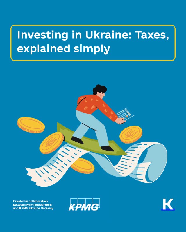 Taxes are next in our investor's guide to Ukraine. The seventh edition, in collaboration with KPMG Ukraine Gateway, is now out.
