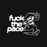 fuck the pace