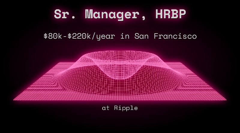 Web3 Sr. Manager, HRBP $158k - $198k in San Francisco at Ripple