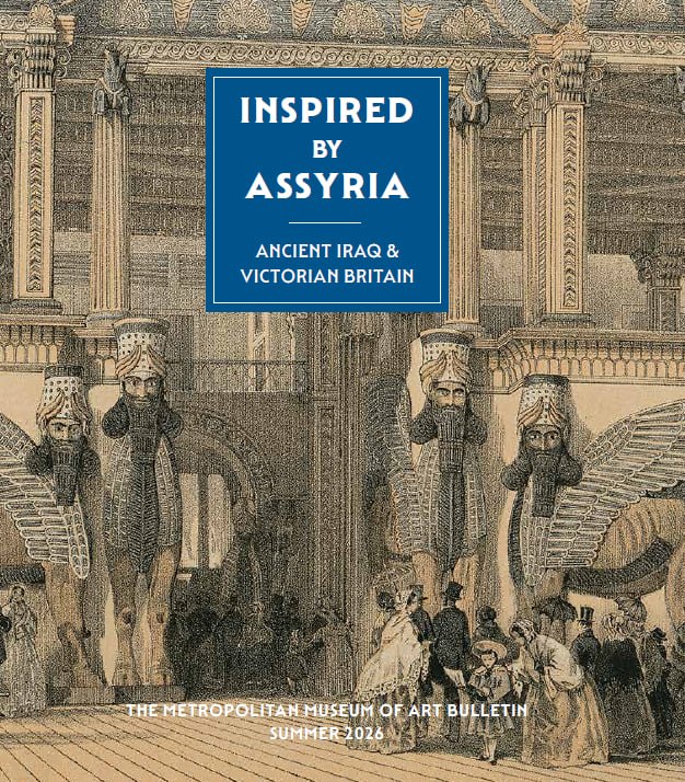 دریچه: Inspired by Assyria: Ancient Iraq & Victorian Britainبا الهام از آشور: عراق باستان و بریتانیای ویکتوریاییThe Metropolita
