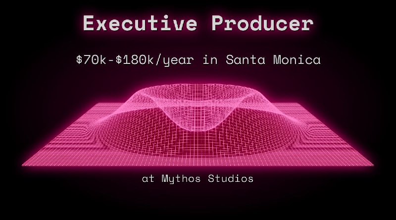 Web3 Executive Producer $70k - $180k in Santa Monica at Mythos Studios