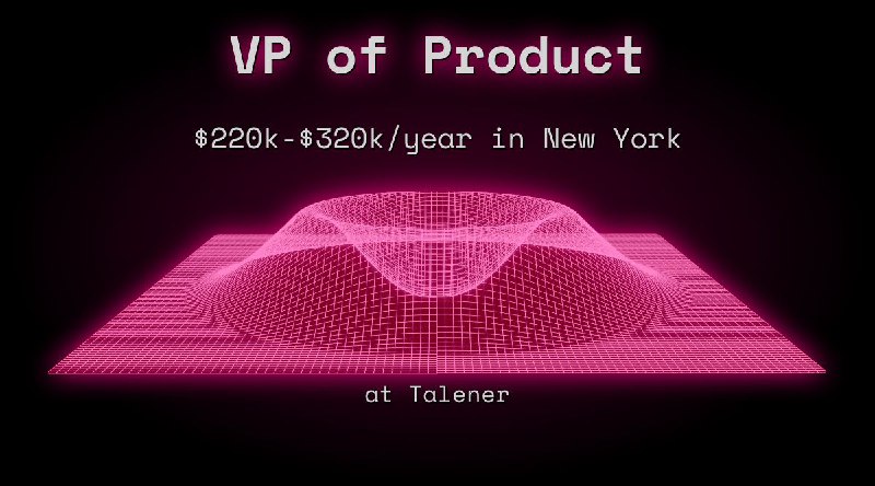 Web3 VP of Product $220k - $320k in New York at Talener