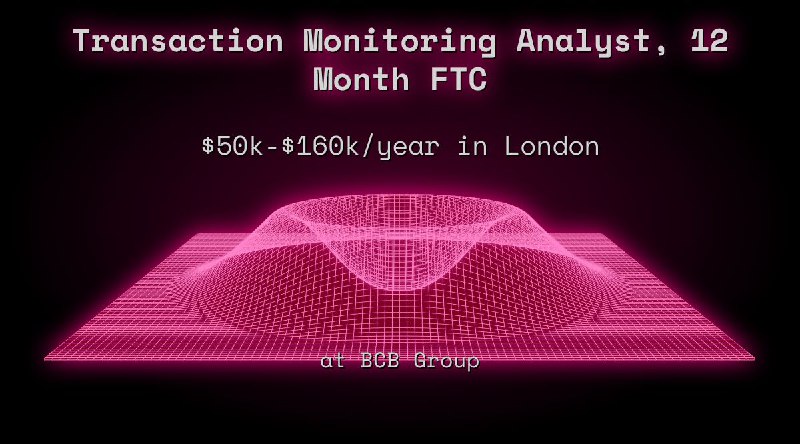 Web3 Transaction Monitoring Analyst, 12 Month FTC $45k - $80k in London at BCB Group