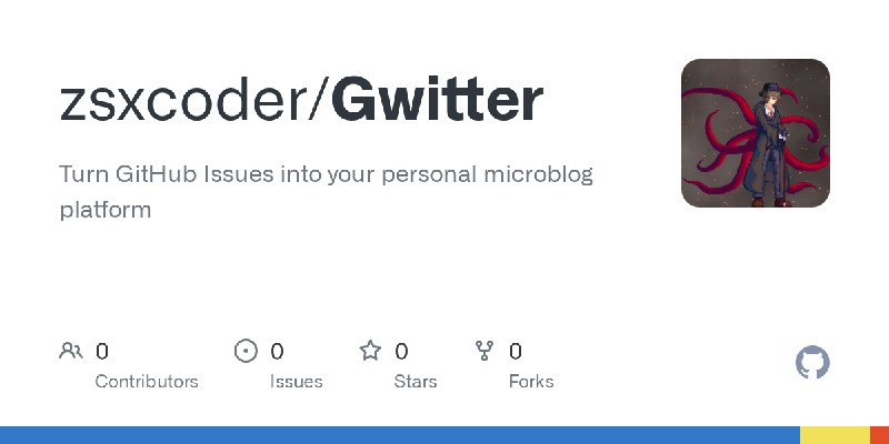 GitHub - zsxcoder/Gwitter: Turn GitHub Issues into your personal microblog platform