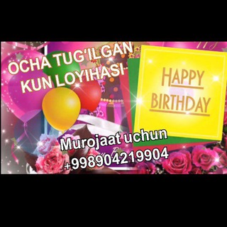 OCHA TUGʻILGAN KUN LOYIHASI...